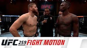 Also with the time the video should be up before the championship fights. Ufc 259 Fight Motion Youtube