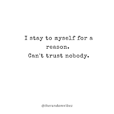 True self quotations to inspire your inner self: 40 Staying To Myself Quotes That You Can Relate To Real Quotes Quotes To Live By Be Yourself Quotes