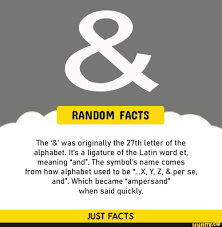 Yes '&' used to be the 27th letter of english alphabet in 1800s. Random Facts The Was Originally The 27th Letter Of The Alphabet It S A Ligature Of The