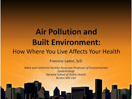 Powerpoint presentation about one aspectrelated to environmental problems:°°thepollutionof theair…°°<br />. Ppt Air Pollution And Built Environment How Where You Live Affects Your Health Powerpoint Presentation Id 1622988
