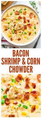 Creamy Shrimp Corn Chowder With Bacon An Easy One Pot Meal Sweet Smoky And Lightened Up With Everyday Ingredients Recipe Recettes De Cuisine Repas Souper