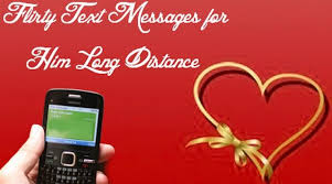 Flirty Text Messages For Him Long Distance