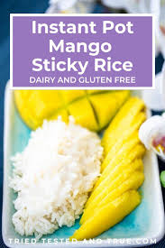 Easy Instant Pot Mango Sticky Rice No Special Ingredients Recipe In 2020 Sticky Rice Mango Sticky Rice Mango Sticky Rice Recipe