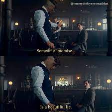 Peaky Blinders On Instagram Sometimes Promise Is A Beautiful Lie Follow Peakyblindersquotes Peaky Blinders Quotes Gangster Quotes Go For It Quotes