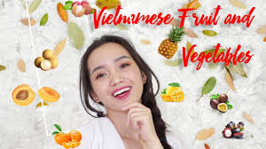 Learn Names Of Fruit And Vegetables Pronunciation In Vietnamese Fruits And Vegetables Vietnamese Fruit