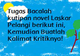 Tugas bacalah kutipan novel laskar pelangi berikut ini kemudian buatlah kalimat kritiknya. Tugas Bacalah Kutipan Novel Laskar Pelangi Berikut Ini Kemudian Buatlah Kalimat Kritiknya Operator Sekolah