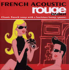 L'histoire se passe à paris en 1952. French Acoustic Rouge Baiser 2006 Cd Discogs