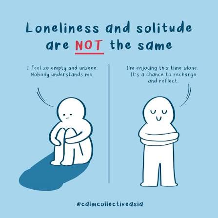 Drop 3 💙💙💙 in the comments below if you found this post helpful Loneliness and solitude are often used interchangeably, as we've been conditioned to think of them as the same state; “