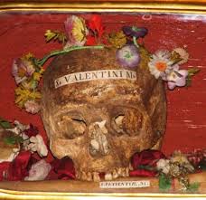Valentine is in the area where an ancient. Death In Ireland 1 St Valentine S Relics Museum In A Drawer