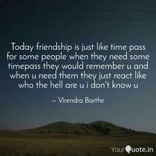 15 Time Pass Friendship Quotes Friendship Quote Quotesvirall Com Crazy Life Quotes Friends Quotes Friendship Quotes