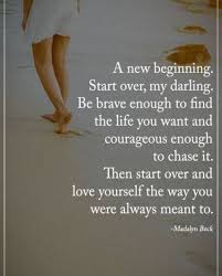 190 New Beginning Quotes For Starting Fresh In Life Quotes About Moving On In Life New Beginning Quotes Beginning Quotes