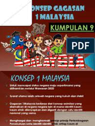 1malaysia bukan gagasan politik, ia juga gagasan kebudayaan dan kesenian di tanah air, kata rais. Konsep Gagasan