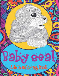 The seal coloring for kids game tends to provide more than just fun and entertainment, it is interesting to play and keeps kids engaged for hours. Baby Seal Adult Coloring Book Huber Olivia 9798644686339 Amazon Com Books