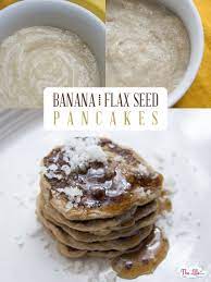 Banana Pancakes Recipe With Flaxseed Egg Replacement Recipe Flax Seed Recipes Banana Pancakes Banana Pancakes Recipe