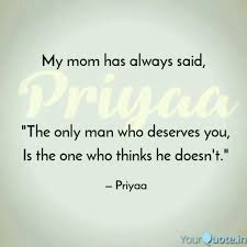 My Mom Has Always Said Quotes Writings By Priyaa Khan Yourquote