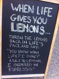 When life hands you a lemon you should make lemonade, and when life gives you berries you should make jam. 35 When Life Gives You Lemons Ideas Lemons Words Quotes