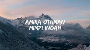 Amira othman mimpi indah mp3 & video atau streaming. Mimpi Indah Lirik Amira Othman Youtube