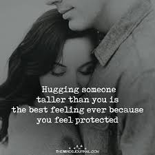 Hugging Someone Taller Than You Romantic Quotes Hug Quotes Romantic Love Quotes
