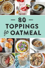 80 Oatmeal Toppings Pantry Doctor Overnight Oats Feast West Oatmeal Toppings Oatmeal Dinner Oat Recipes Healthy
