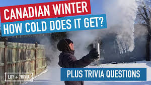 Challenge them to a trivia party! Canadian Winter How Cold Does It Get Plus 5 Trivia Questions For You To Enjoy Youtube