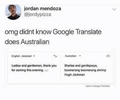 Pin By Jessica Riebow On Giggles Australia Funny Australian Memes Google Translate Funny