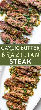 15 Min Garlic Butter Brazilian Steak Recipe In 2020 Beef Recipes Easy Beef Dinner Meat Recipes