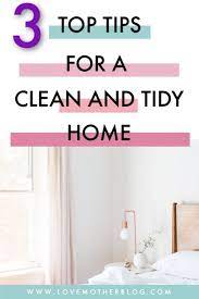 3 Tips On How To Keep You Home Clean And Tidy Love Mother Co Tidying House Cleaning Tips Tidy House