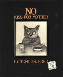 No Kiss For Mother Tomi Ungerer Delacorte Press 1973 Books Book Illustration Vintage Children S Books