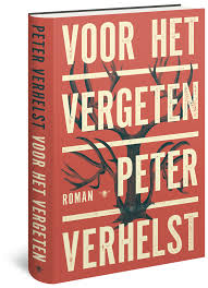 Onverwachts Overleed De Moeder Van Peter Verhelst Maanden Later Begon Hij Te Schrijven Aan Voor Het Vergeten Dit Is Evenwel Geen Boeken Schrijven Verdrietig