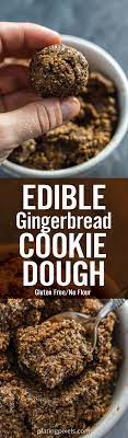 Easy Edible Gingerbread Cookie Dough Made Without Flour Includes Homemade Oat Flour Butter Molasses Recipes Gluten Free Desserts Recipes Gingerbread Recipe