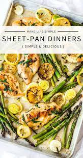 25 Sheet Pan Dinners To Make Life Simple Feasting At Home Sheet Pan Dinners Simple Clean Meals Easy Sheet Pan Dinners