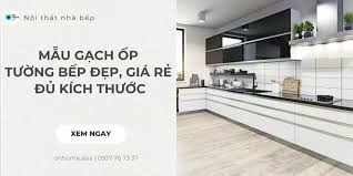 39+ Mẫu gạch ốp tường bếp bền đẹp, giá rẻ, đầy đủ kích thước