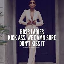 Pin By Ariana Pulliam On Favorite Sayings Boss Babe Quotes Woman Quotes Boss Lady Quotes