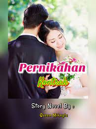 Novel pernikahan anak sma pangeran ayuna ini adalah sebuah novel yang kini sangat populer dan disukai oleh banyak orang. Pernikahan Kontrak By Queenmikayla 8 Full Book Limited Free Webnovel Official