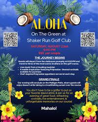 Shaker Run Golf Club | 🌺🍹 Escape to the Islands... Right Here at Shaker  Run Golf Club 🌴🌅 Join us for Aloha on the Green on Saturday, August 22nd  at 6:00 PM for an... | Instagram