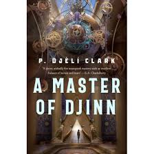 The term djinn is where the term genie comes from. A Master Of Djinn By P Djeli Clark