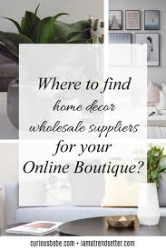 Online Boutique Suppliers List Iamatrendsetter Wholesale Decor Wholesale Home Decor Online Boutique Ideas