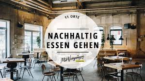 In Diesen Restaurants In Hamburg Wird Nachhaltig Gekocht Fuhlt Sich Doch Gut An Wenn Das Was Man Isst Sai Restaurant Hamburg Hamburg Hamburg Restaurant Tipps