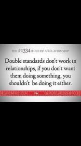 Or Saying One Rule For One And Another For Their Partner What Makes This Worse Is The Partner Standards Quotes Wise Words Quotes Life Quotes Relationships
