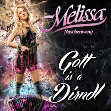 Das album das beste von melissa naschenweng könnt ihr hier streamen. Gott Is A Dirndl By Melissa Naschenweng Pandora