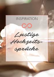 Lustige Hochzeitsspruche Und Zitate Fur Das Brautpaar Hochzeitseinladung Spruche Spruche Hochzeit Hochzeit Lustig