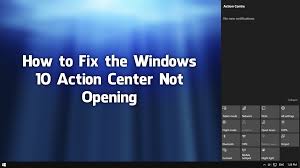 How To Fix The Windows 10 Action Center Not Opening Windows 10 Windows Fix It