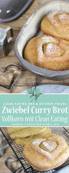 Zwiebel Curry Vollkornbrot Mit Und Ohne Pampered Chef Ofenmeister Clean Eating Brot Backen Foodrevers Rezept Lebensmittel Essen Rezepte Vollkorn