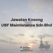 Delivered 52 nos of piping hotwork repairs & 67 nos of coldwork jobpacks. Jawatan Kosong Ubf Maintenance Sdn Bhd
