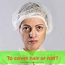Should You Use Hair Nets Or Not Haccp Mentor
