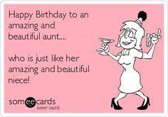 Messages from her awesome aunt. Today S News Entertainment Video Ecards And More At Someecards Someecards Com Birthday Wishes For Aunt Happy Birthday Aunt Happy Birthday Aunt Meme