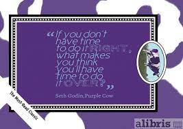 Your customers are driving down the street and see a boring brown cows they don'tpay any attention. Inspiring Quotes From Entrepreneur And Author Seth Godin Alibris