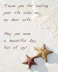 From the moment you met your wife, you knew she was something special. Thank You For Sharing Your Life With Me My Dear Wife Quotes For Wife Wife Birthday Quotes Birthday Wishes For Wife Happy Birthday Wife Quotes