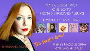 Matt & Scott Pick Best Tracks of Streisand 1973-1975 Albums (Episode 5) w/  SPECIAL GUEST