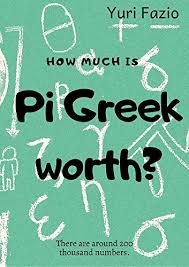 How you can contribute to this discussion? How Much Is Pi Greek Worth Fazio Yuri Amazon Com